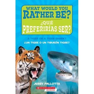 ¿Qué Preferirías Ser? ¿Un Tigre O Un Tiburón Tigre? / What Would You Rather Be?